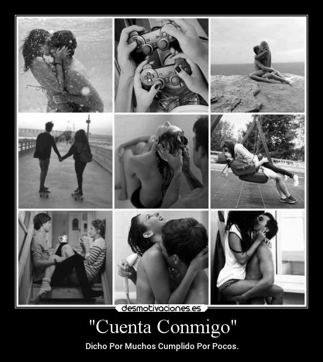 Cuenta Conmigo - Dicho Por Muchos Cumplido Por Pocos.