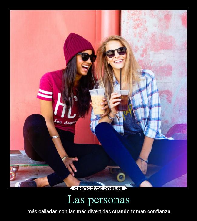 Las personas - más calladas son las más divertidas cuando toman confianza