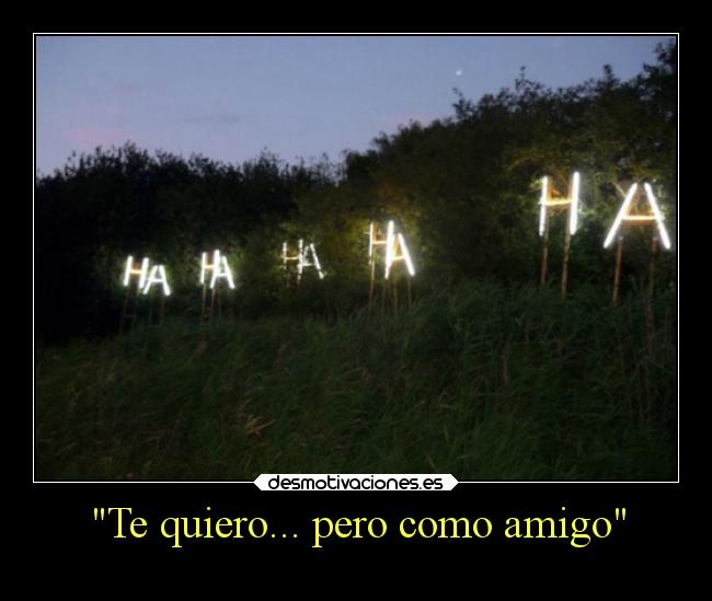 Te quiero... pero como amigo - 