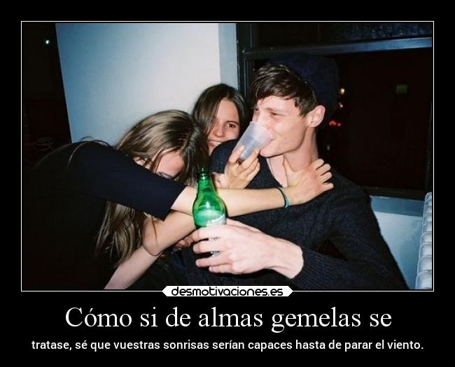 Cómo si de almas gemelas se - 