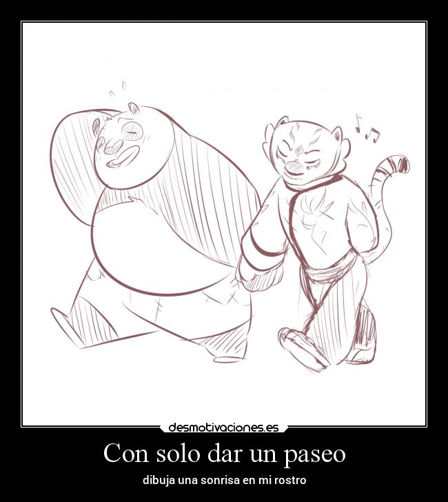 Con solo dar un paseo - dibuja una sonrisa en mi rostro