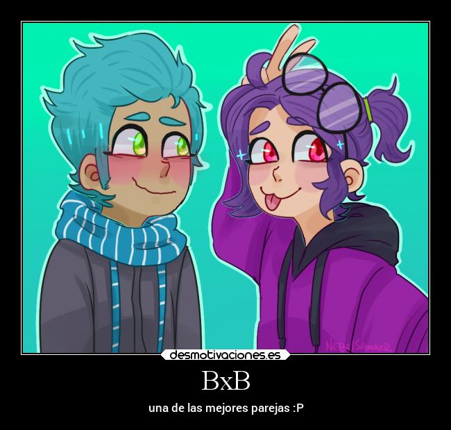 BxB - una de las mejores parejas :P