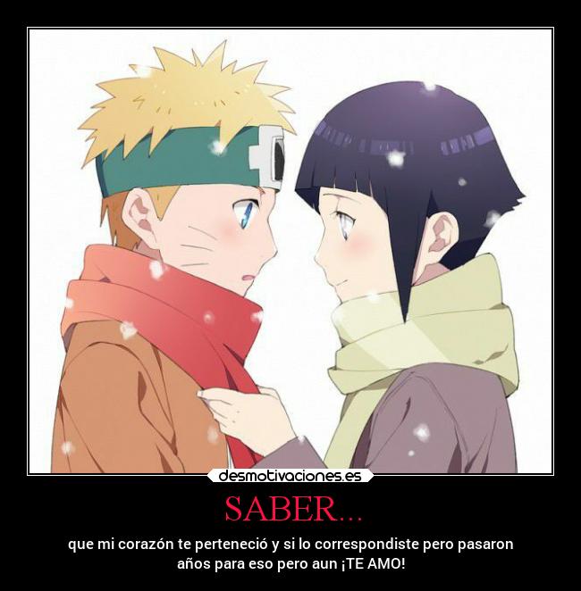 SABER... - que mi corazón te perteneció y si lo correspondiste pero pasaron
años para eso pero aun ¡TE AMO!