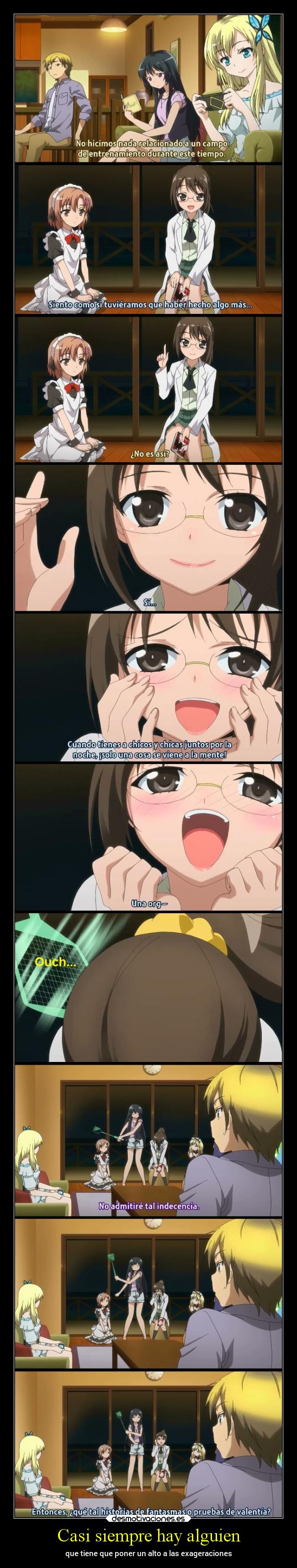 Casi siempre hay alguien - que tiene que poner un alto a las exageraciones