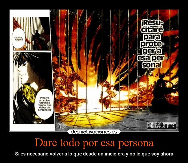 Daré todo por esa persona - Si es necesario volver a lo que desde un inicio era y no lo que soy ahora