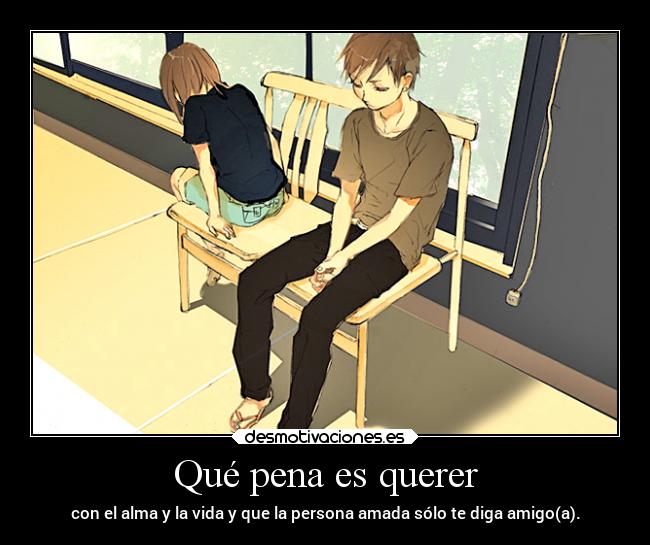 Qué pena es querer -