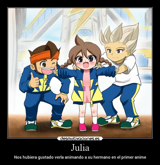 Julia - Nos hubiera gustado verla animando a su hermano en el primer anime