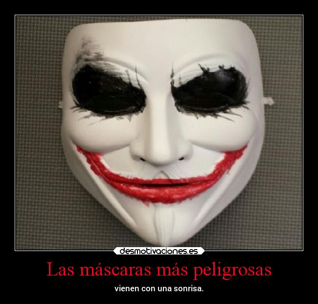 Las máscaras más peligrosas -