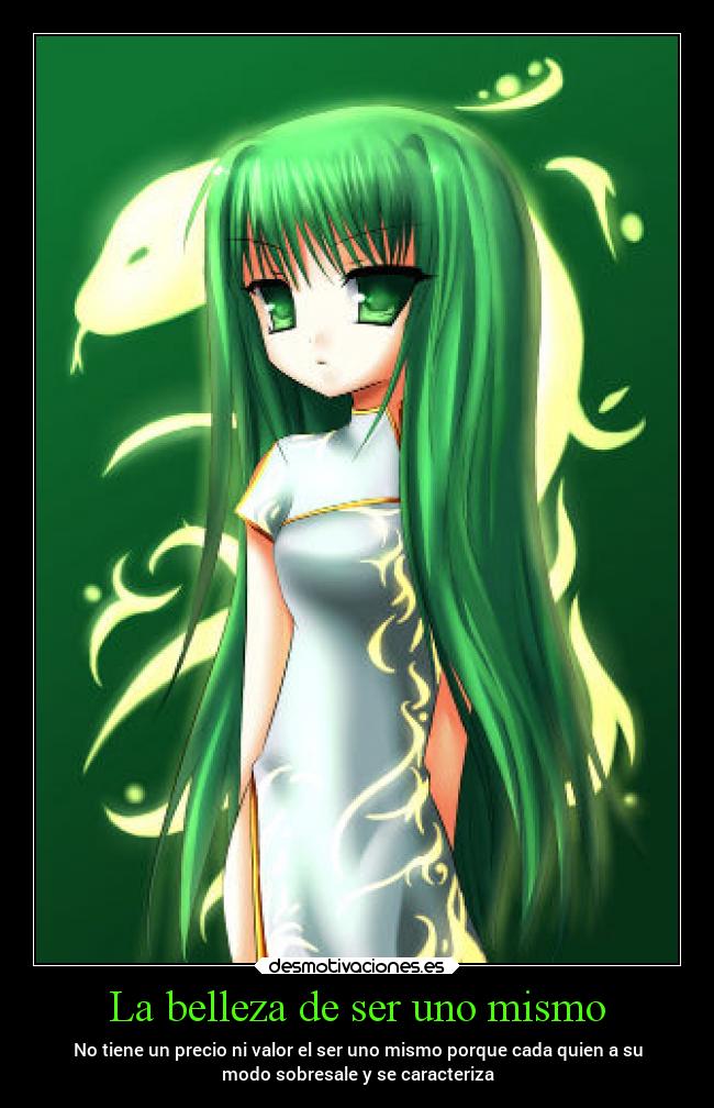 La belleza de ser uno mismo - No tiene un precio ni valor el ser uno mismo porque cada quien a su
modo sobresale y se caracteriza