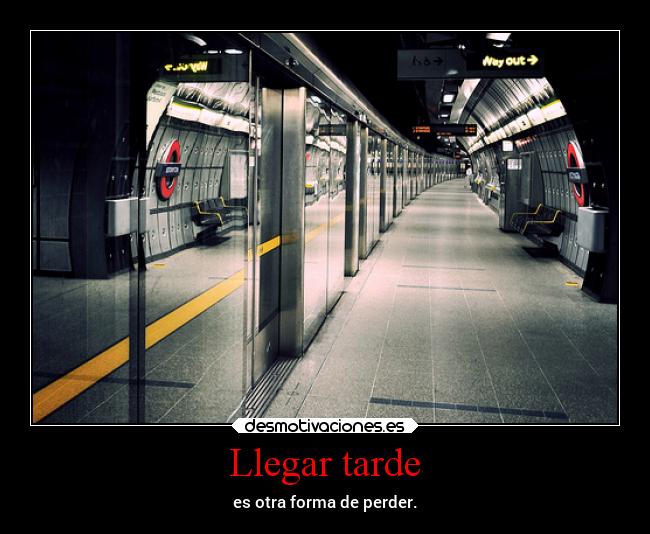 Llegar tarde - 