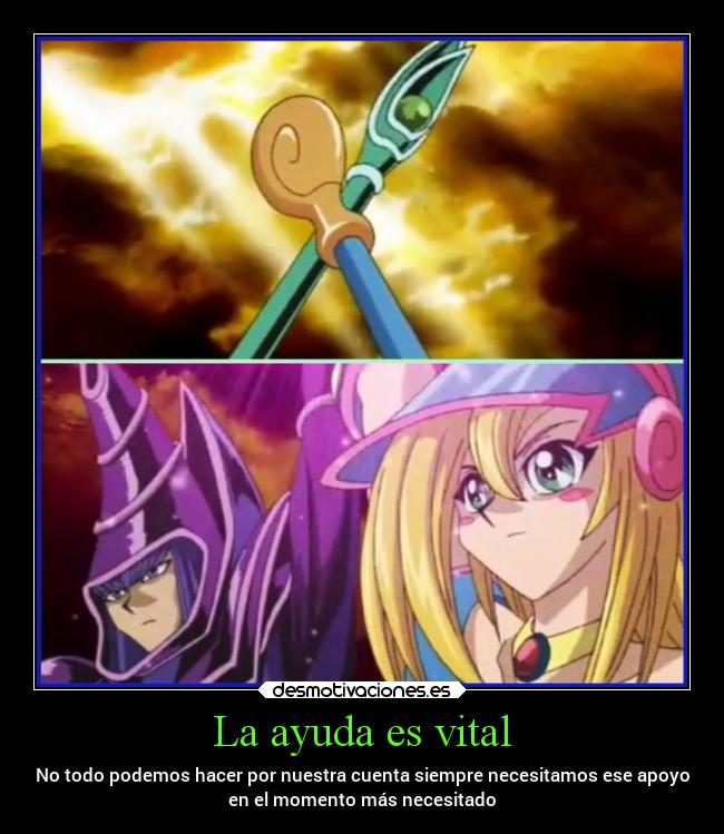 La ayuda es vital - No todo podemos hacer por nuestra cuenta siempre necesitamos ese apoyo
en el momento más necesitado