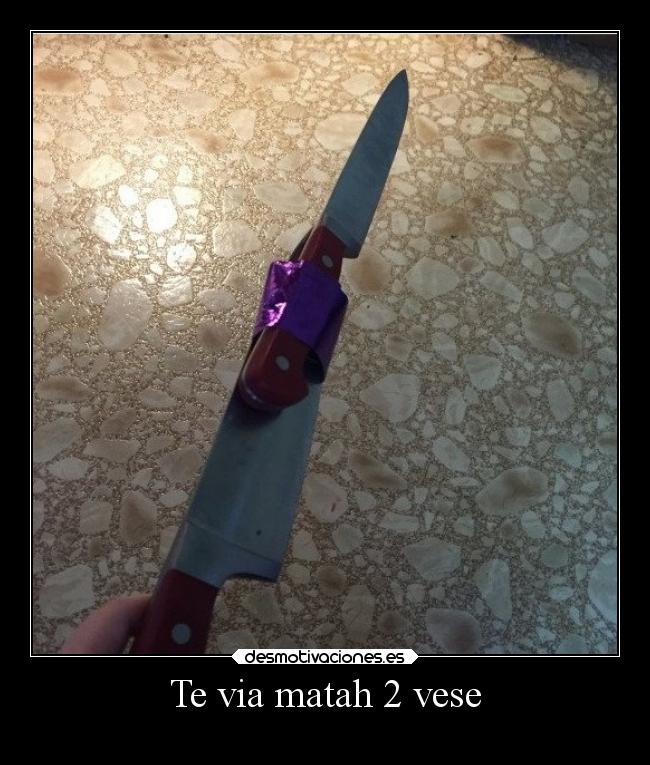 Te via matah 2 vese -