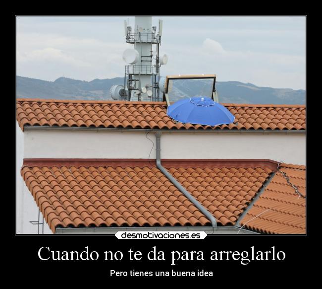 Cuando no te da para arreglarlo -