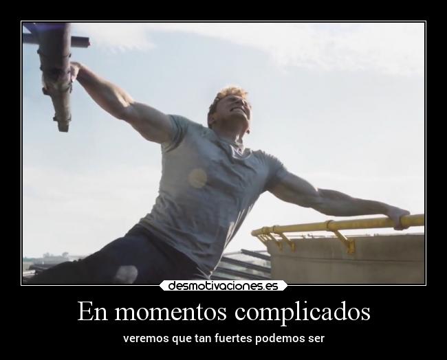 En momentos complicados -