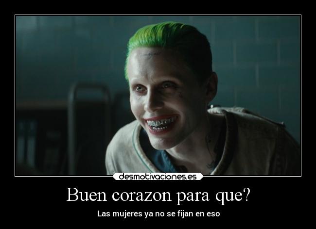 Buen corazon para que? - Las mujeres ya no se fijan en eso