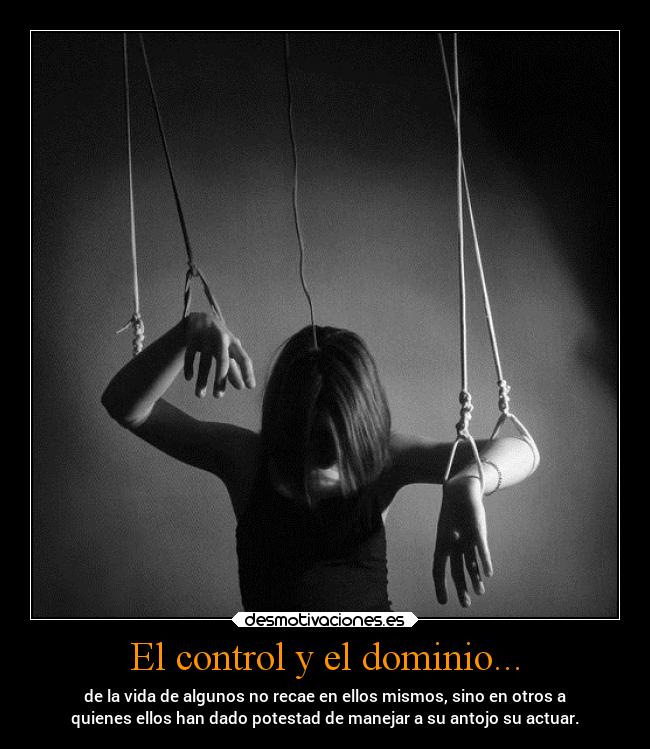El control y el dominio... - 