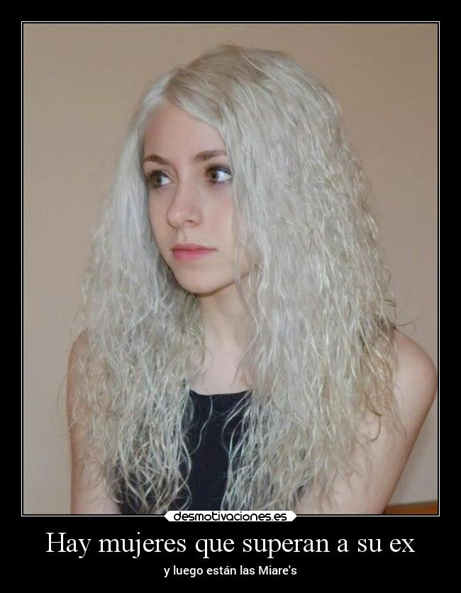 Hay mujeres que superan a su ex - y luego están las Miares