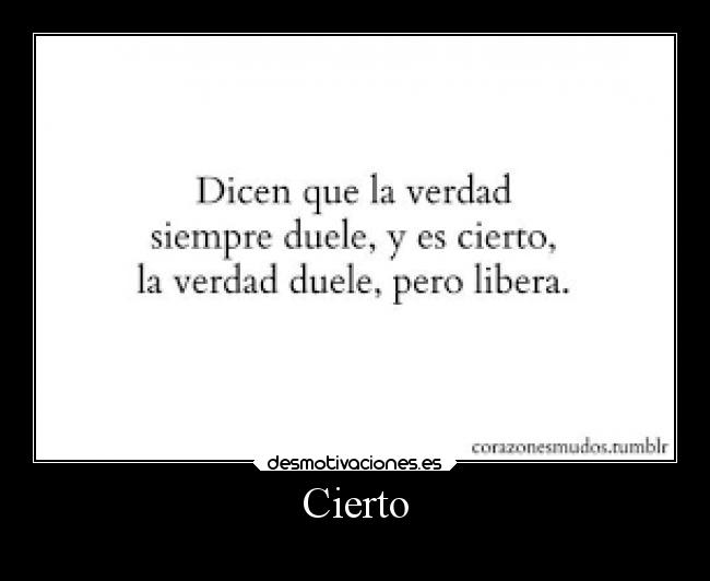 Cierto -