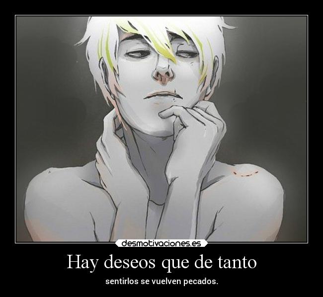 Hay deseos que de tanto - 