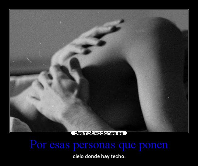 Por esas personas que ponen - 