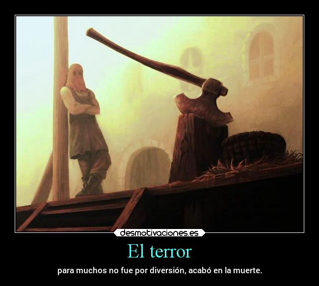 El terror - para muchos no fue por diversión, acabó en la muerte.