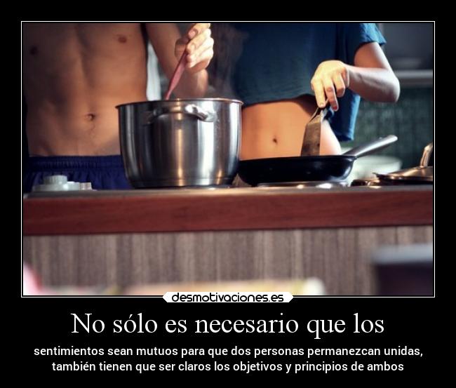 No sólo es necesario que los -