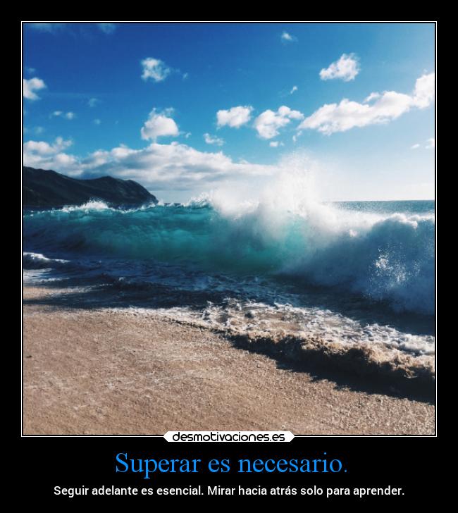 Superar es necesario. -