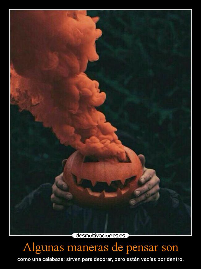 Algunas maneras de pensar son - 
