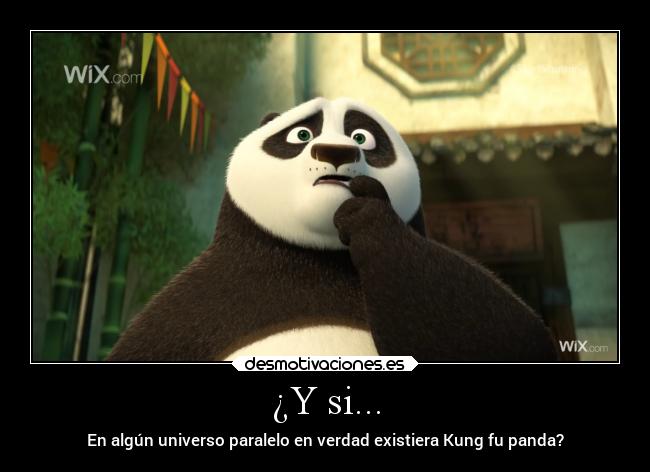 ¿Y si... - En algún universo paralelo en verdad existiera Kung fu panda?