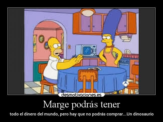 Marge podrás tener -