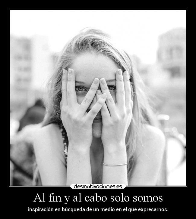 carteles filosofia inspiracion busqueda expresarnos desmofrases desmotivaciones