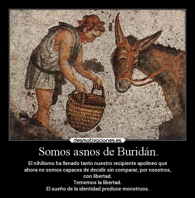 Somos asnos de Buridán. - 