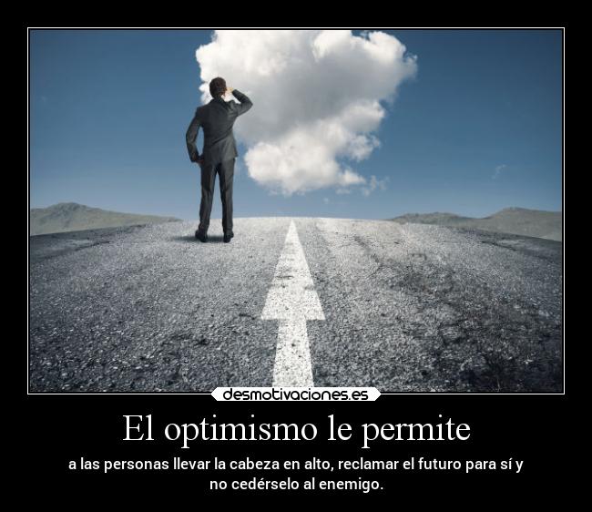 El optimismo le permite -