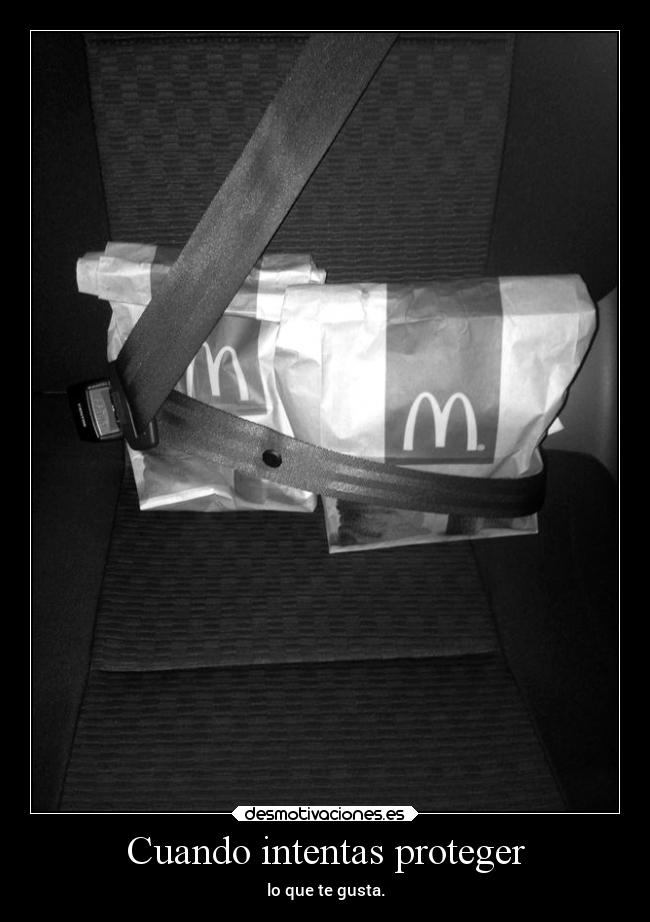 Cuando intentas proteger -