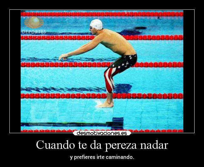 Cuando te da pereza nadar - 