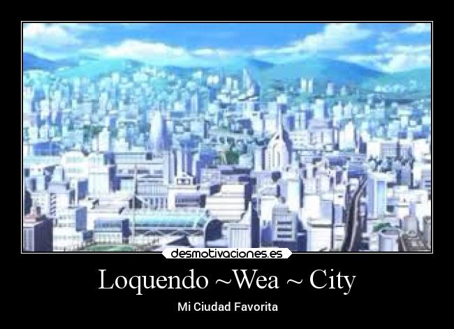 Loquendo ~Wea ~ City - 