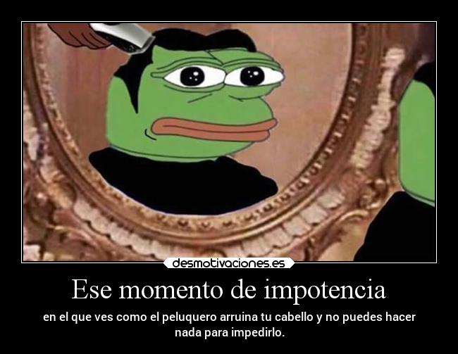 Ese momento de impotencia -