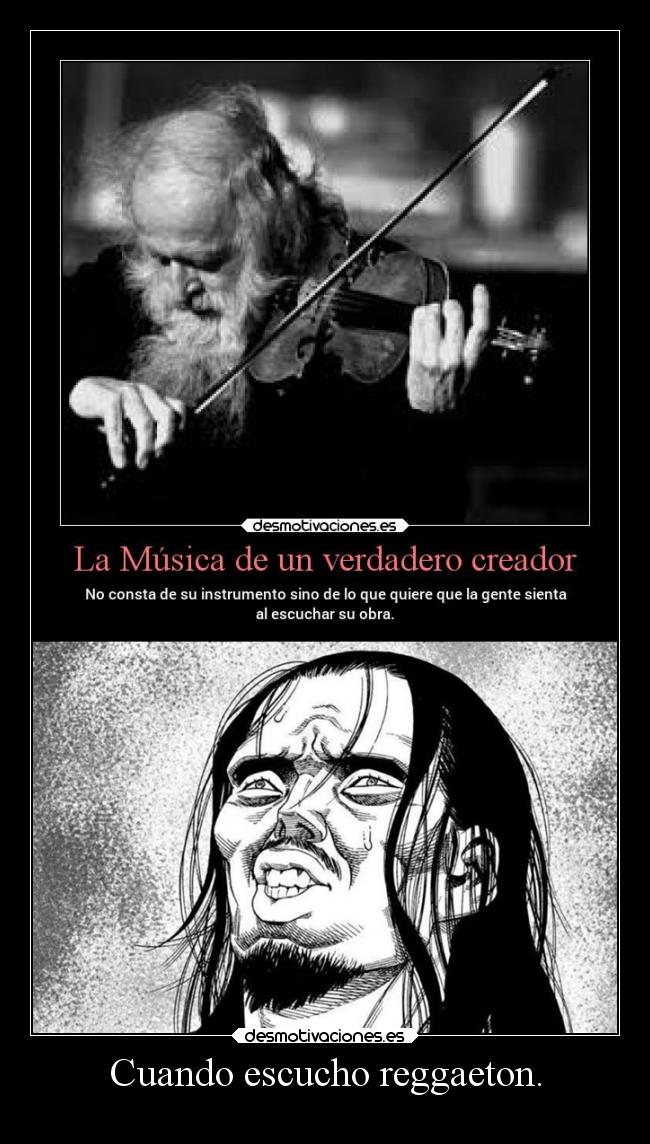 Cuando escucho reggaeton. - 