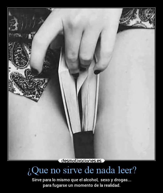 ¿Que no sirve de nada leer? -