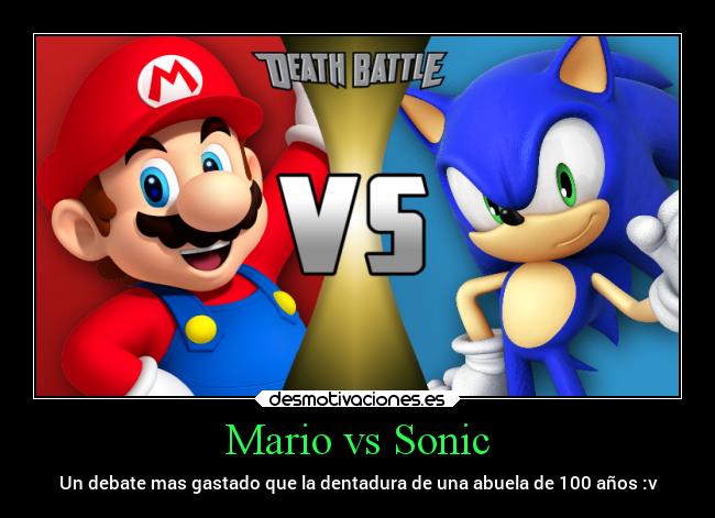 Mario vs Sonic - Un debate mas gastado que la dentadura de una abuela de 100 años :v