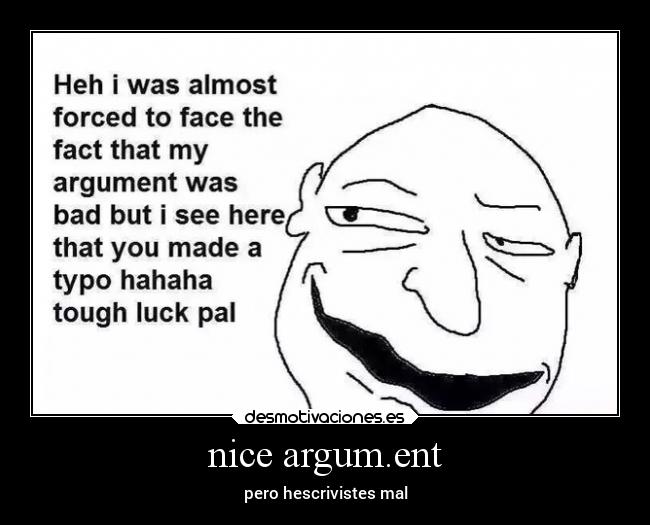 carteles memes shitpost ortografia argumento falacia eristica desmotivaciones