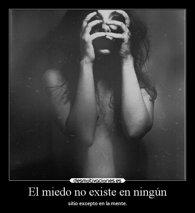 carteles miedo miedo mente desmofrases desmotivaciones