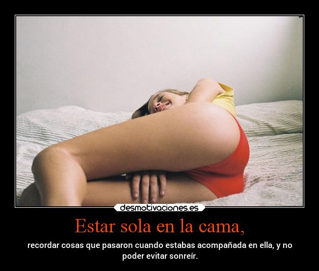 Estar sola en la cama, - 