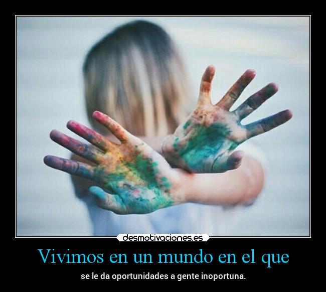 Vivimos en un mundo en el que - 