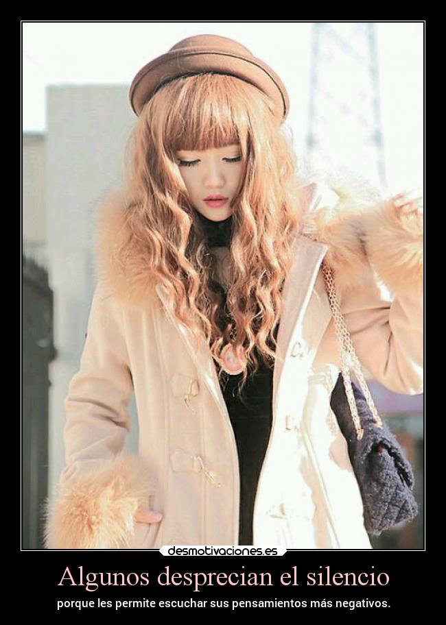 Algunos desprecian el silencio - 