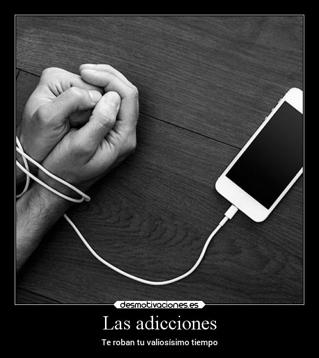 carteles sociedad adicciones tecnologia killerfrases desmotivaciones