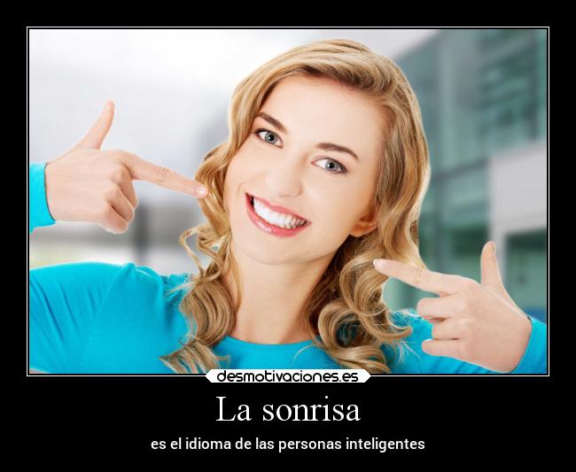 La sonrisa - es el idioma de las personas inteligentes