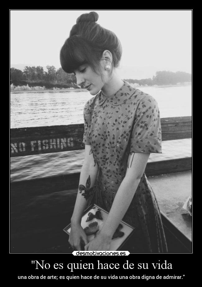 No es quien hace de su vida - 