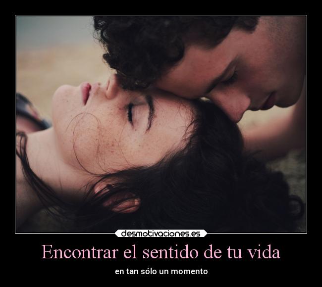 Encontrar el sentido de tu vida -