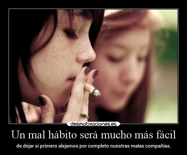 Un mal hábito será mucho más fácil - 